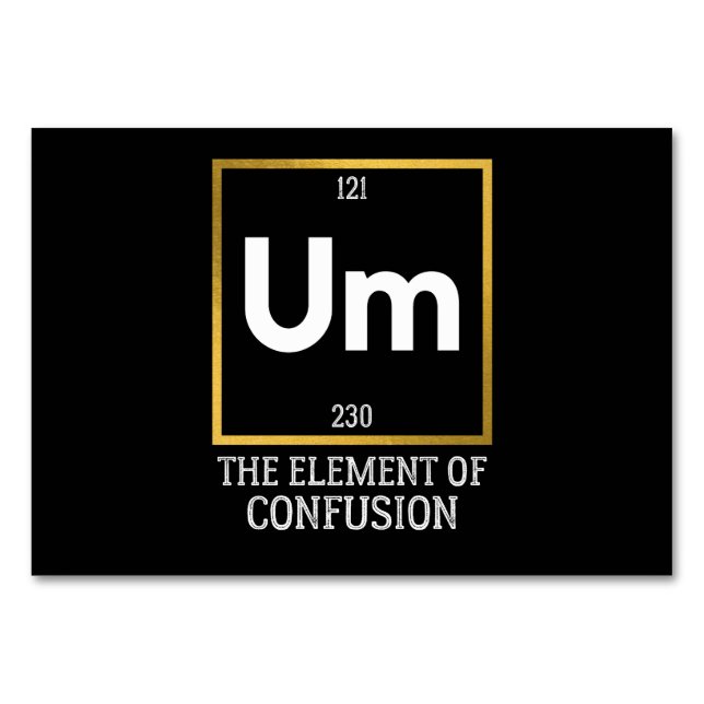 Um The Element of Confusion T-Shirt Table Number (Front)