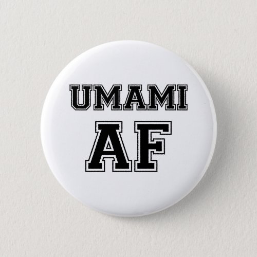 UMAMI AF BUTTON