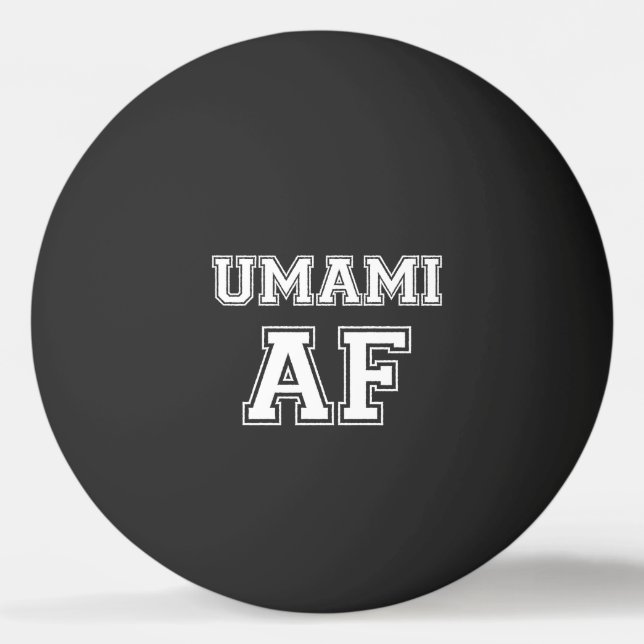 UMAMI AF PING PONG BALL (Front)