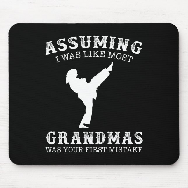 Uming I Was Like Most Grandmas First Mistake - Kar Mouse Pad (Front)