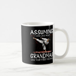 Uming I Was Like Most Grandmas First Mistake Karat Coffee Mug