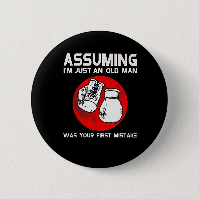 Uming I'm Just An Old Man Was Your First Mistake B Button (Front)