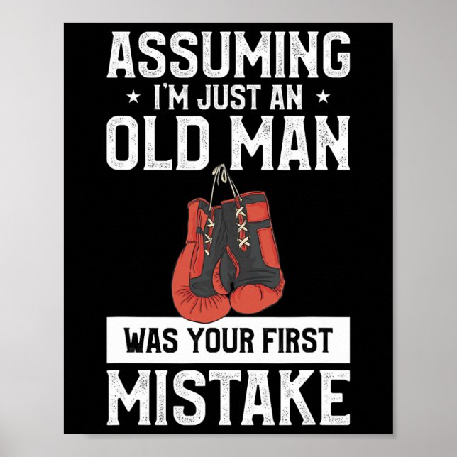 Uming I'm Just An Old Man Was Your First Mistake B Poster (Front)