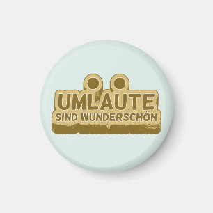 Umlaute sind wunderschön Geman Language UMLAUT Magnet