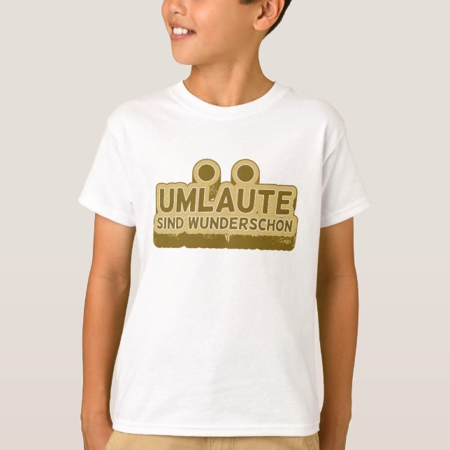 Umlaute sind wunderschön Geman Language UMLAUT T-Shirt (Front)