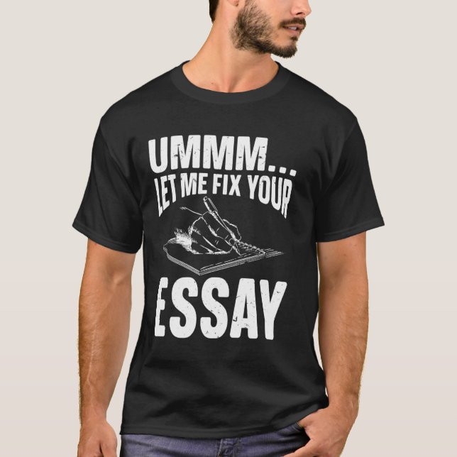 Ummm Let Me Fix Your Essay, Writing Coach T-Shirt (Front)