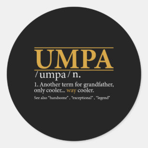 Umpa Definition Fathers Day Gift Grandpa Gift Classic Round Sticker