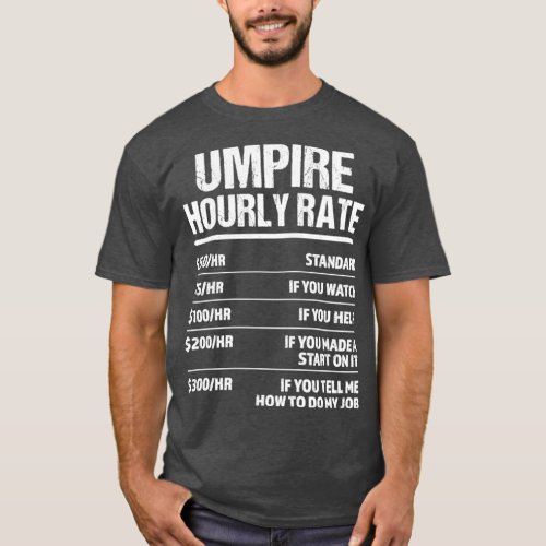 Umpire Hourly Rate Funny Birthday Gift T_Shirt