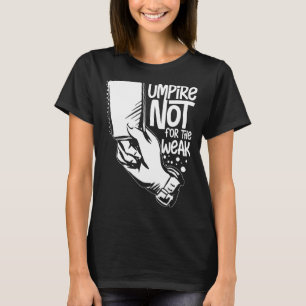 Umpire Quotes Baseball Softball Football Whistle T-Shirt