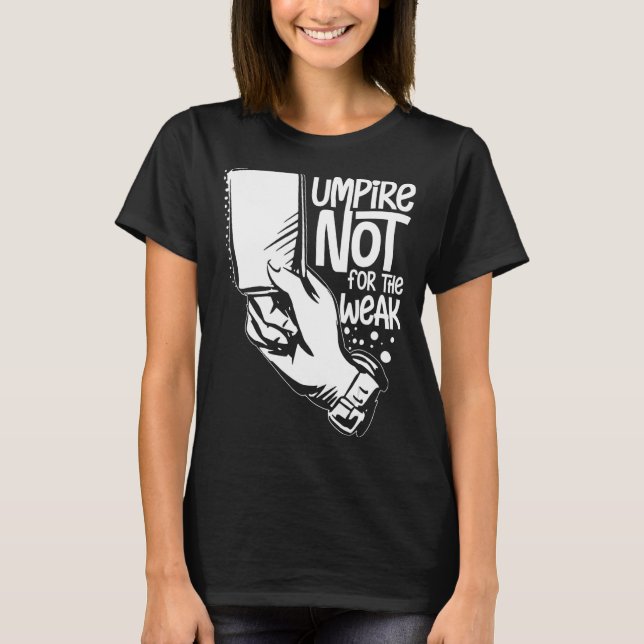 Umpire Quotes  Baseball Softball Football Whistle  T-Shirt (Front)