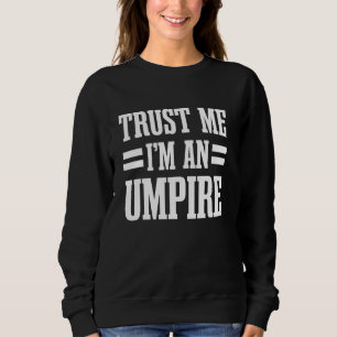 Umpire Referee Sport Rules Moderator Overseer Trus Sweatshirt