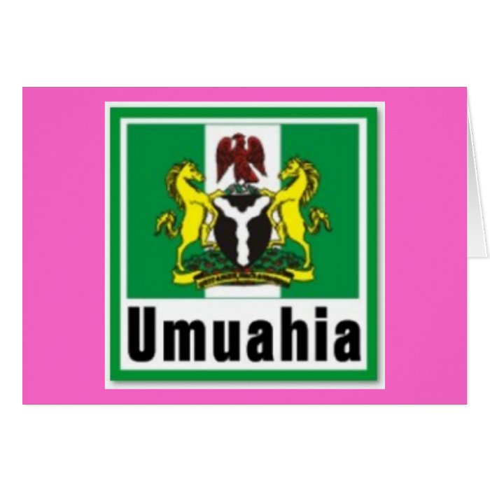 "UMUAHIA",ABIA STATE, NIGERIA(T Shirt And etc) Greeting Card