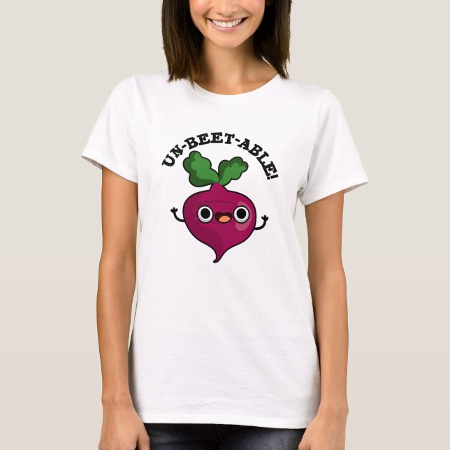 Un-beet-able cute Veggie Beet Pun  T-Shirt (Front)