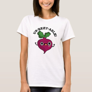 Un-beet-able Funny Veggie Beet Pun T-Shirt