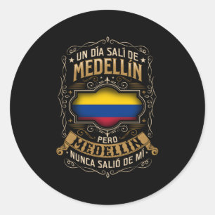 Un DãA Salã De MedellãN Pero MedellãN No Saliã³ Classic Round Sticker