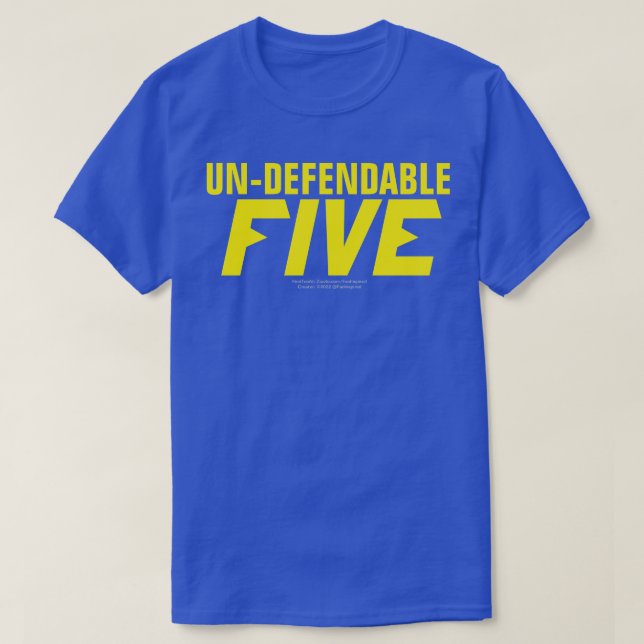 UN-DEFENDABLE FIVE T-Shirt (Design Front)