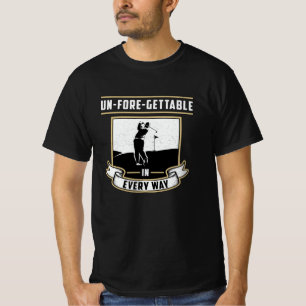Un-Fore-Gettable Every May Golf Golfer Funny Gift T-Shirt