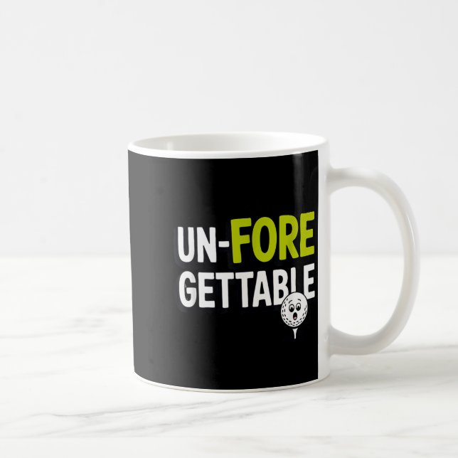 Un Fore Gettable Golf Pun Funny Golfer Coffee Mug (Right)