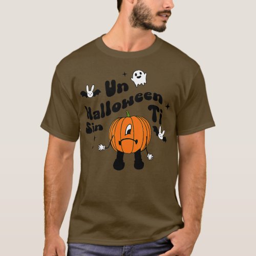 Un Halloween Sin Ti Pumpkin Spider Bats Flowers  T_Shirt