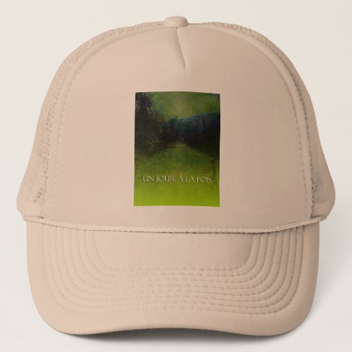 UN JOUR  LA FOIS One Day at a Time Trucker Hat