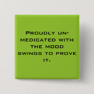 Un-Medicated Button