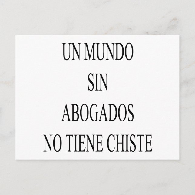 Un Mundo Sin Abogados No Tiene Chiste Postcard (Front)