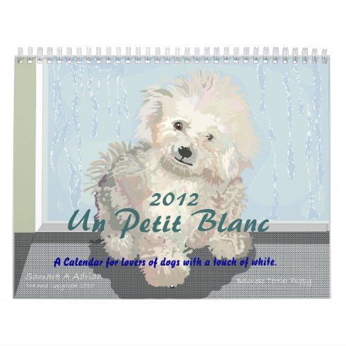 Un Petit Blanc _ A Calendar for Dog Lovers