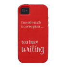Unable to answer phone, too busy writing