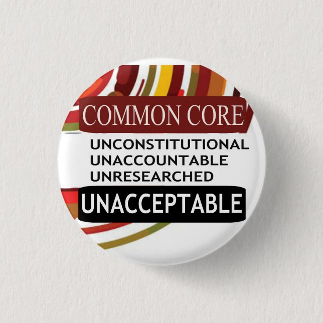 Unacceptable Common Core Pinback Button (Front)