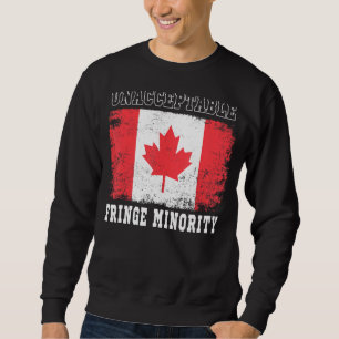Unacceptable Fringe Minority Member Freedom Convoy Sweatshirt