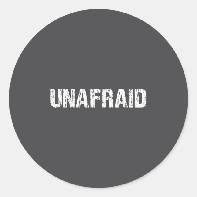 Unafraid Motivation Perseverance Insration Unaloge Classic Round Sticker (Front)