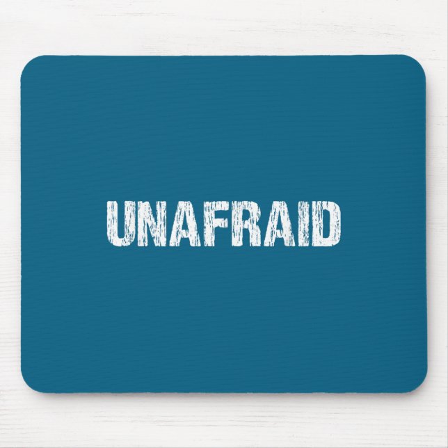 Unafraid Motivation Perseverance Insration Unaloge Mouse Pad (Front)