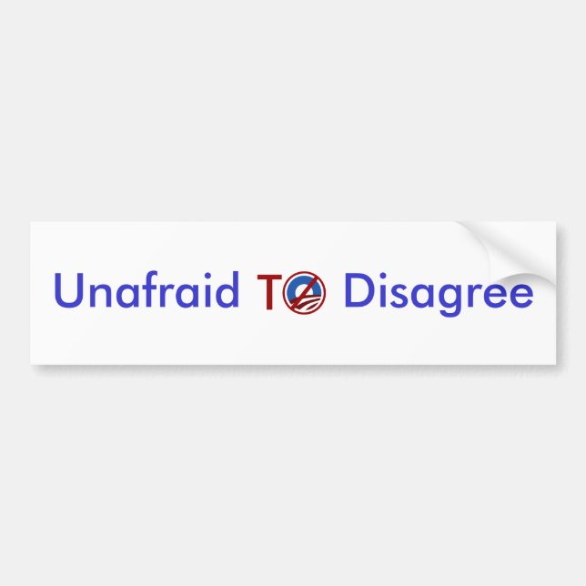Unafraid To Disagree Bumper Sticker (Front)
