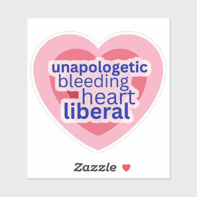 Unapologetic Bleeding Heart Liberal Pink Democrat  Sticker (Sheet)