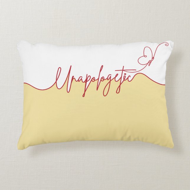 Unapologetic Bold Feminine Statement Accent Pillow (Front)