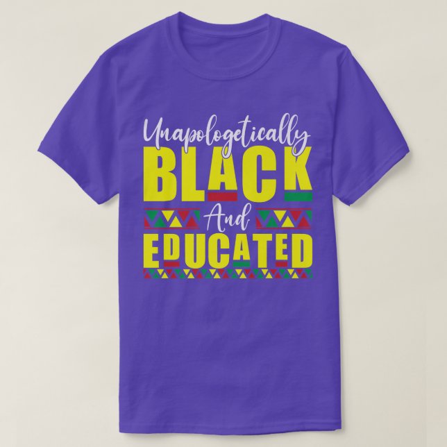 Unapologetically Black and Educated History Month  T-Shirt (Design Front)