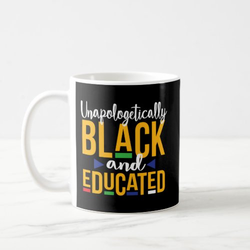 Unapologetically Black Educated Dop E Melanin Coffee Mug