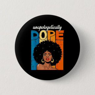 Unapologetically Black History Afro Melanin Girl W Button