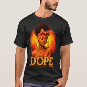 Unapologetically Black History Afro Melanin Girl W T-Shirt