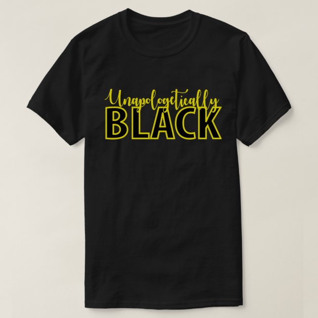 Unapologetically Black T-Shirt (Design Front)