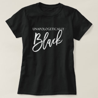 Unapologetically Black T-Shirt