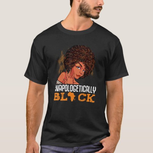 Unapologetically BLM Black Woman Dope African Amer T_Shirt