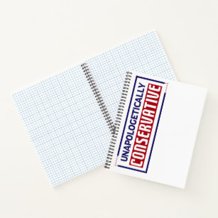 Unapologetically conservative  notebook