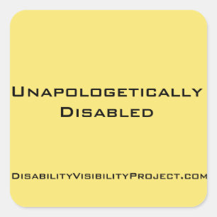 Unapologetically Disabled stickers, square 1 1/2" Sticker