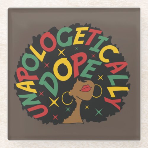 Unapologetically Dope Black Girl Afro  Glass Coaster