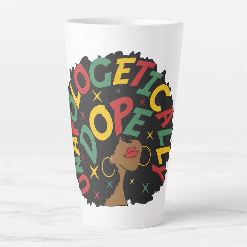 Unapologetically Dope Black Girl Afro   Latte Mug