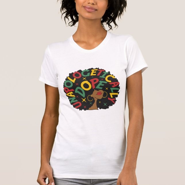 Unapologetically Dope Black Girl Afro T-Shirt (Front)