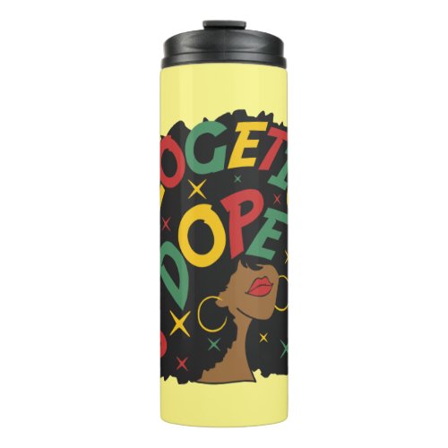 Unapologetically Dope Black Girl Afro   Thermal Tumbler