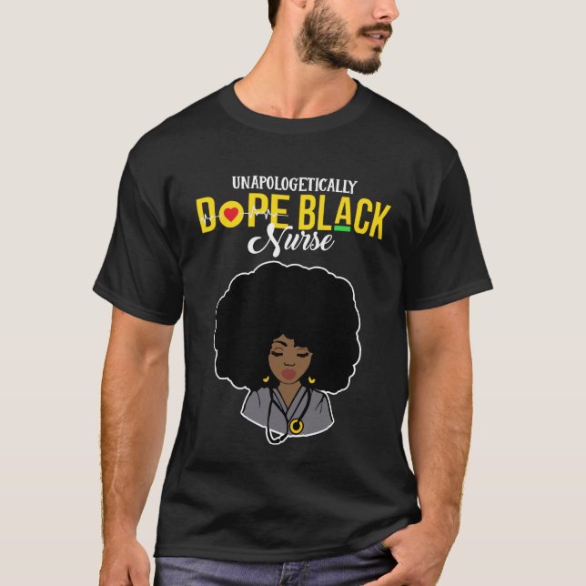 Unapologetically Dope Black Nurse T-Shirt (Front)