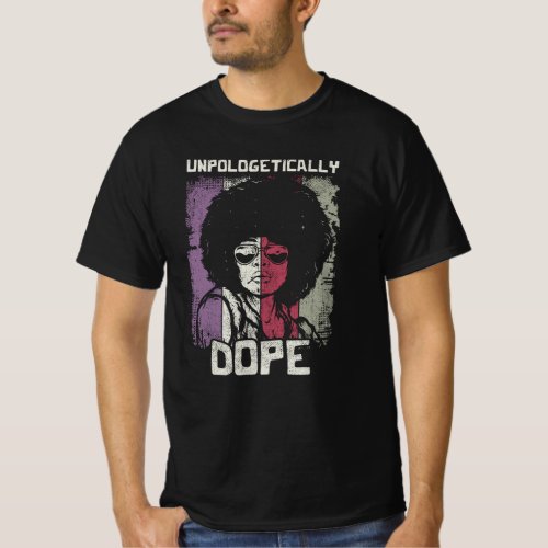 Unapologetically Dope Black Pride African Afro T_Shirt